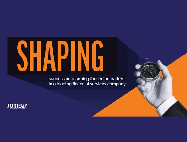 Shaping succession planning for senior leaders in a leading financial services company